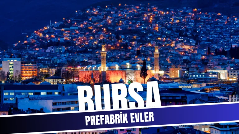 Bursa'da Prefabrik Evler