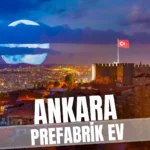 Ankara'da Prefabrik ev fiyatları ve modelleri